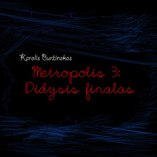 Metropolis 3: Didysis finalas