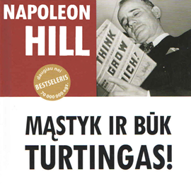 Napoleon Hill audioknyga „Mąstyk ir Būk Turtingas!“