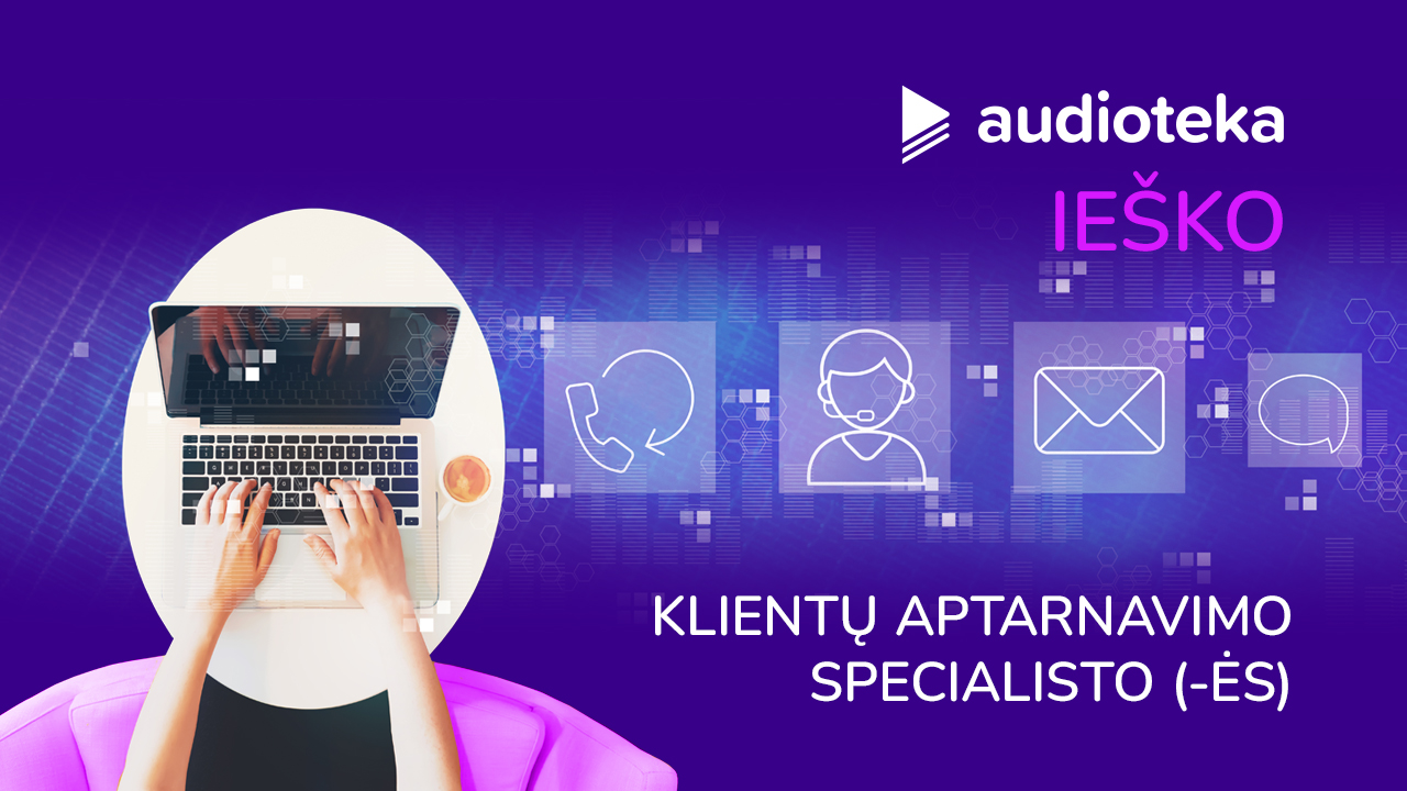 Audioteka ieško klientų aptarnavimo specialisto/specialistės
